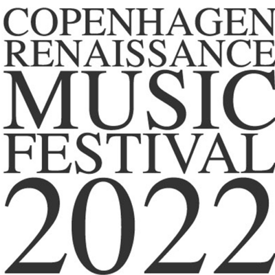 COPENHAGEN RENAISSANCE MUSIC FESTIVAL