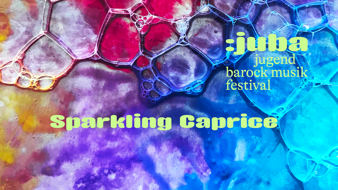 :juba - jugend barock musik festival | Sparkling Caprice