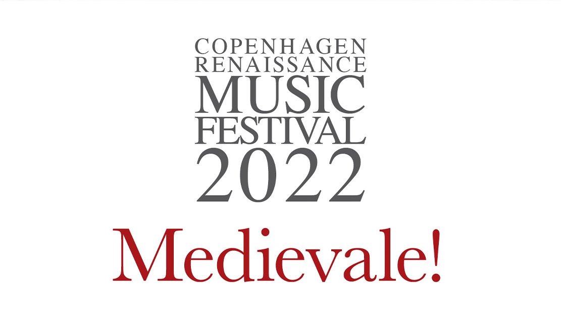Festival de musique de la Renaissance de Copenhague 2022 - MEDIEVALE !