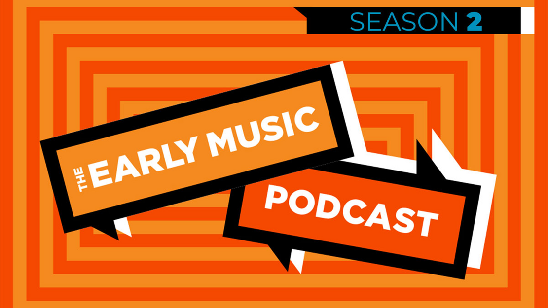 The Early Music Podcast - saison 2