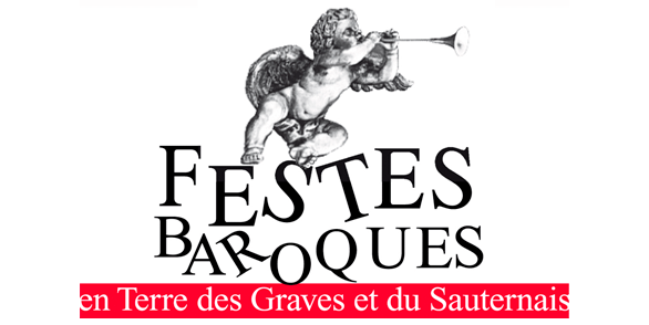 FESTES BAROQUES EN TERRE DES GRAVES ET DU SAUTERNAIS