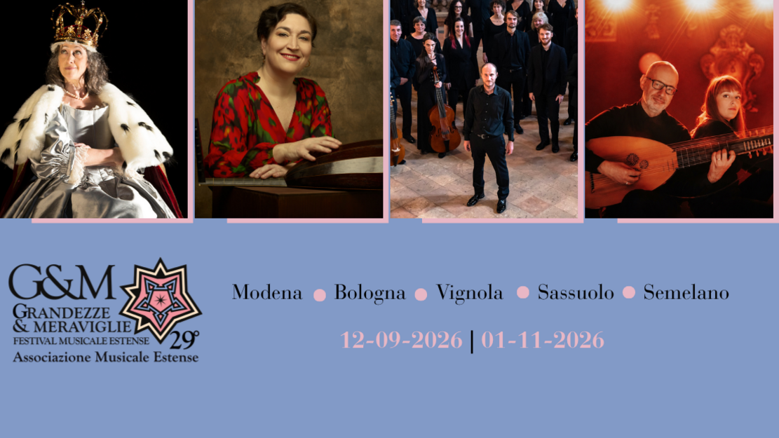 GRANDEZZE & MERAVIGLIE - 29TH FESTIVAL MUSICALE ESTENSE